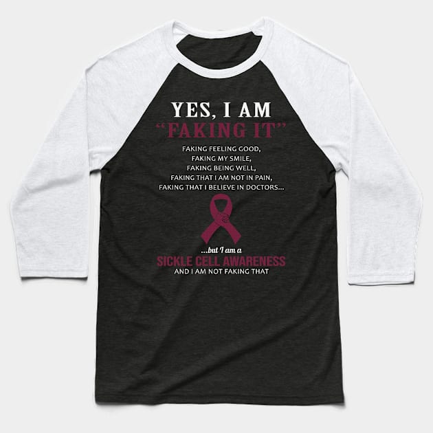 Yes I Am Faking It Felling Good Smile Being Well Believe In Doctors Sickle Cell Awareness Burgundy Ribbon Warrior Baseball T-Shirt by celsaclaudio506